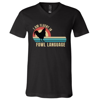 Funny Farmer, I Am Fluent In Fowl Language, Funny Chicken V-Neck T-Shirt