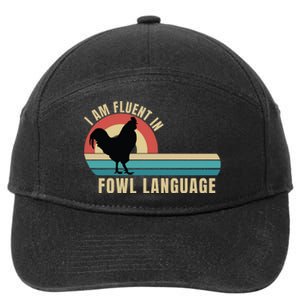 Funny Farmer, I Am Fluent In Fowl Language, Funny Chicken 7-Panel Snapback Hat