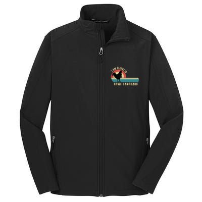 Funny Farmer, I Am Fluent In Fowl Language, Funny Chicken Core Soft Shell Jacket