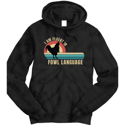 Funny Farmer, I Am Fluent In Fowl Language, Funny Chicken Tie Dye Hoodie