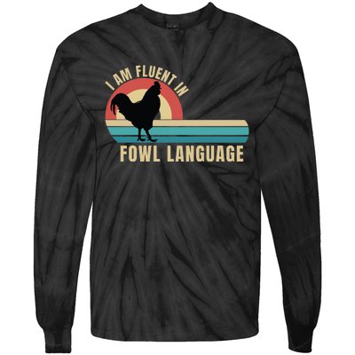 Funny Farmer, I Am Fluent In Fowl Language, Funny Chicken Tie-Dye Long Sleeve Shirt