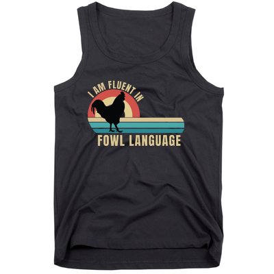 Funny Farmer, I Am Fluent In Fowl Language, Funny Chicken Tank Top