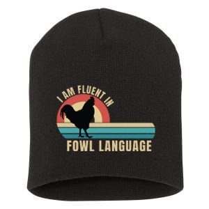 Funny Farmer, I Am Fluent In Fowl Language, Funny Chicken Short Acrylic Beanie