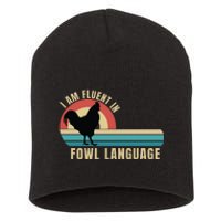 Funny Farmer, I Am Fluent In Fowl Language, Funny Chicken Short Acrylic Beanie