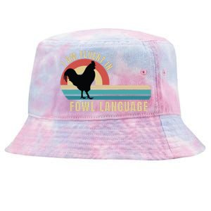 Funny Farmer, I Am Fluent In Fowl Language, Funny Chicken Tie-Dyed Bucket Hat