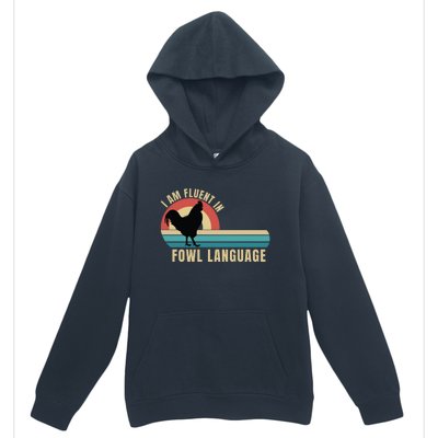 Funny Farmer, I Am Fluent In Fowl Language, Funny Chicken Urban Pullover Hoodie