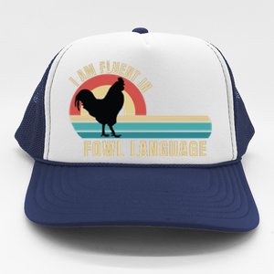 Funny Farmer, I Am Fluent In Fowl Language, Funny Chicken Trucker Hat