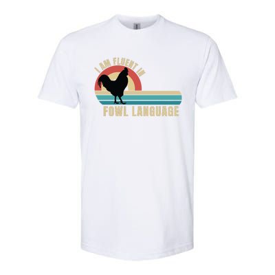 Funny Farmer, I Am Fluent In Fowl Language, Funny Chicken Softstyle CVC T-Shirt