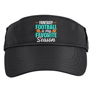 Fantasy Football Is My Favorite Season Fantasy Football Adult Drive Performance Visor