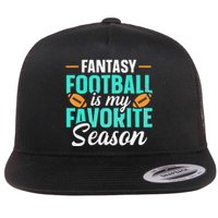 Fantasy Football Is My Favorite Season Fantasy Football Flat Bill Trucker Hat