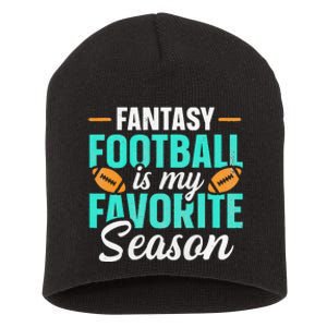 Fantasy Football Is My Favorite Season Fantasy Football Short Acrylic Beanie