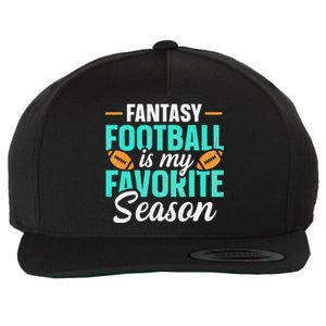 Fantasy Football Is My Favorite Season Fantasy Football Wool Snapback Cap