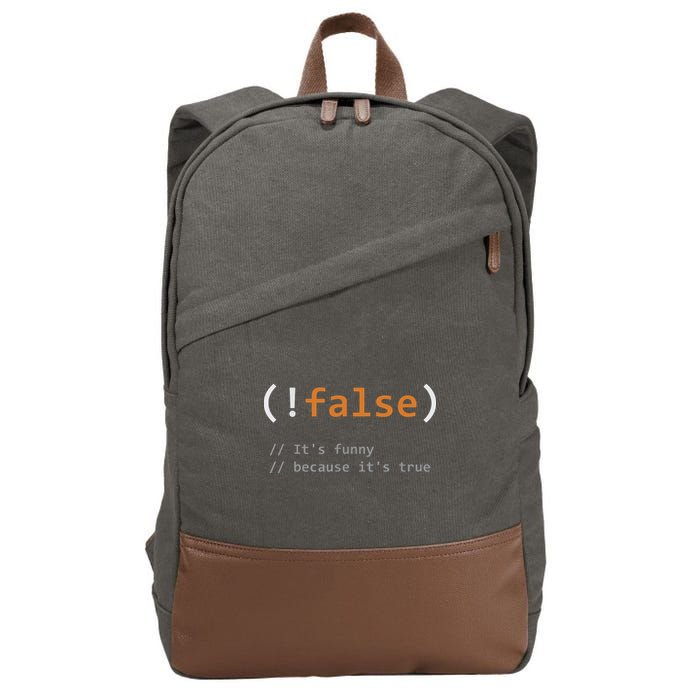 Funny False Its Funny Because Its True Programmer Joke Cotton Canvas Backpack