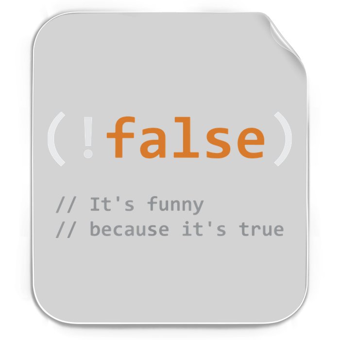 Funny False Its Funny Because Its True Programmer Joke Permanent Decal Sticker