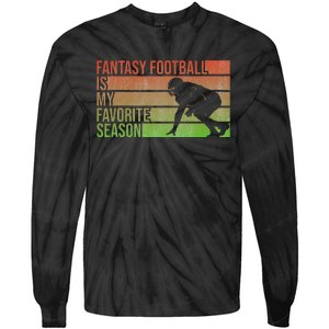 Fantasy Football Is My Favorite Season Fantasy Football Tie-Dye Long Sleeve Shirt