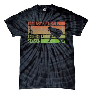 Fantasy Football Is My Favorite Season Fantasy Football Tie-Dye T-Shirt