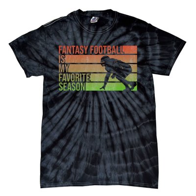 Fantasy Football Is My Favorite Season Fantasy Football Tie-Dye T-Shirt