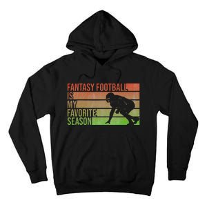 Fantasy Football Is My Favorite Season Fantasy Football Tall Hoodie