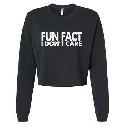 Fun Fact I Dont Care Funny Cropped Pullover Crew