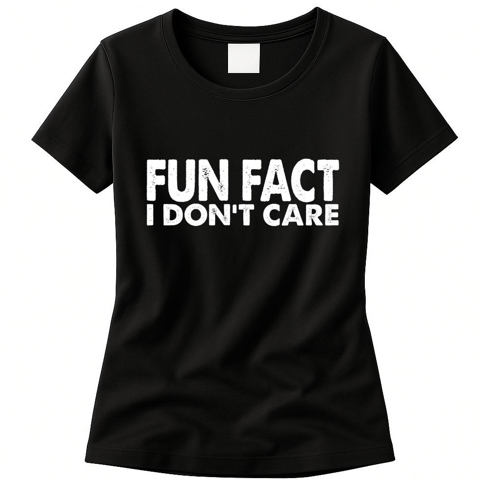 Fun Fact I Dont Care Funny Womens T-Shirt