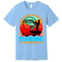 Funny Fishing Is Serious Premium T-Shirt