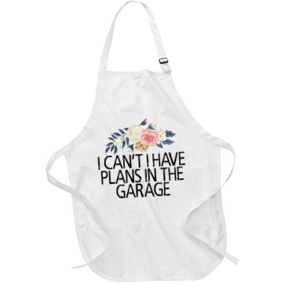 Floral Flowers I Can't I Have Plans In The Garage Gift Full-Length Apron With Pockets