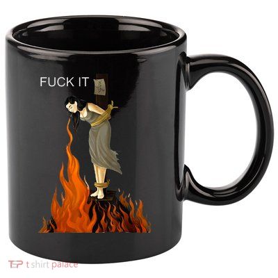 Funny Fuck It Witch Fuck It Witch On Fire 11oz C Handle Ceramic Mug