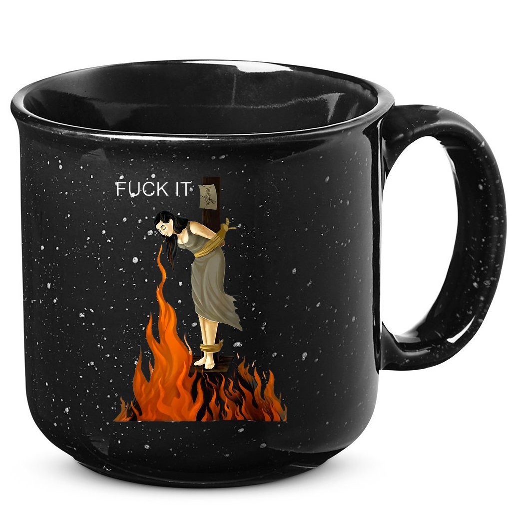 Funny Fuck It Witch Fuck It Witch On Fire 15oz Campfire Ceramic Mug