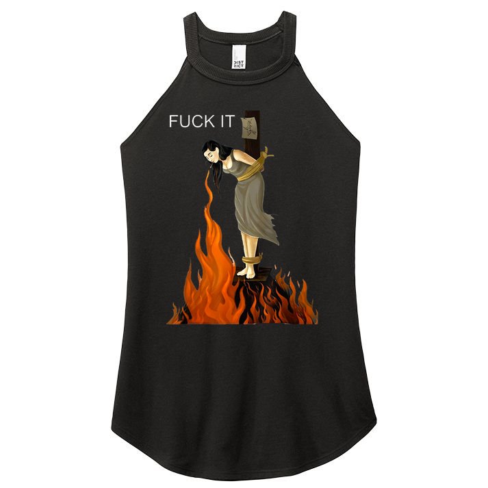 Funny Fuck It Witch Fuck It Witch On Fire Women's Perfect Tri Rocker Tank