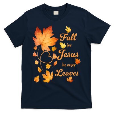 Fall For Jesus He Never Leave Beautiful Fall Leaves T-Shirt