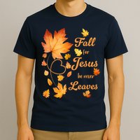 Fall For Jesus He Never Leave Beautiful Fall Leaves T-Shirt