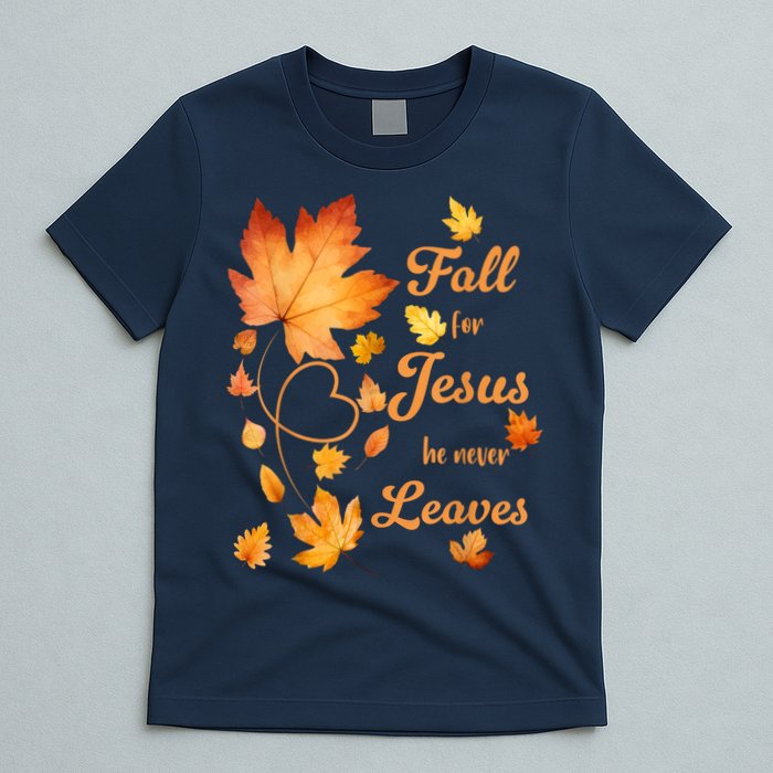Fall For Jesus He Never Leave Beautiful Fall Leaves T-Shirt