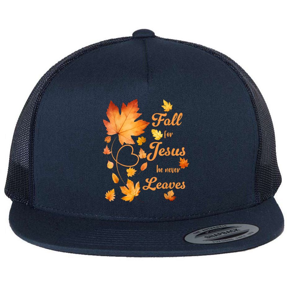 Fall For Jesus He Never Leave Beautiful Fall Leaves Flat Bill Trucker Hat