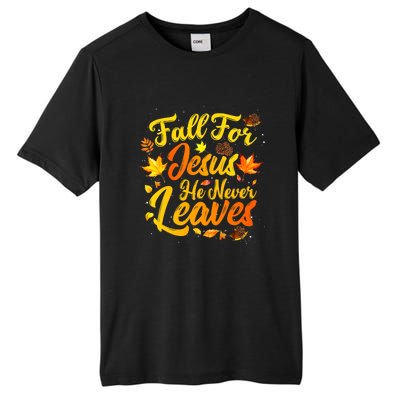 Fall For Jesus He Never Leaves Funny Fall Autumn Christian Tall Fusion ChromaSoft Performance T-Shirt