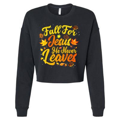 Fall For Jesus He Never Leaves Funny Fall Autumn Christian Cropped Pullover Crew