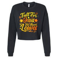 Fall For Jesus He Never Leaves Funny Fall Autumn Christian Cropped Pullover Crew