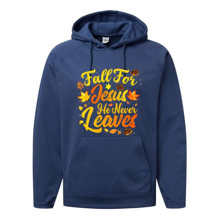 Fall For Jesus He Never Leaves Funny Fall Autumn Christian Performance Fleece Hoodie