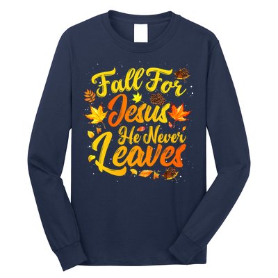 Fall For Jesus He Never Leaves Funny Fall Autumn Christian Long Sleeve Shirt