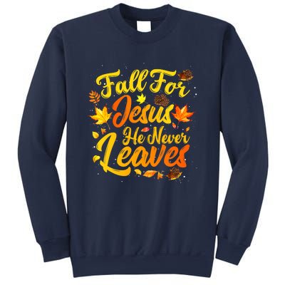 Fall For Jesus He Never Leaves Funny Fall Autumn Christian Sweatshirt