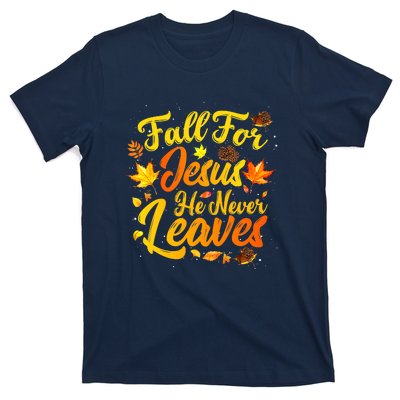 Fall For Jesus He Never Leaves Funny Fall Autumn Christian T-Shirt