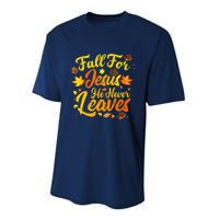 Fall For Jesus He Never Leaves Funny Fall Autumn Christian Performance Sprint T-Shirt