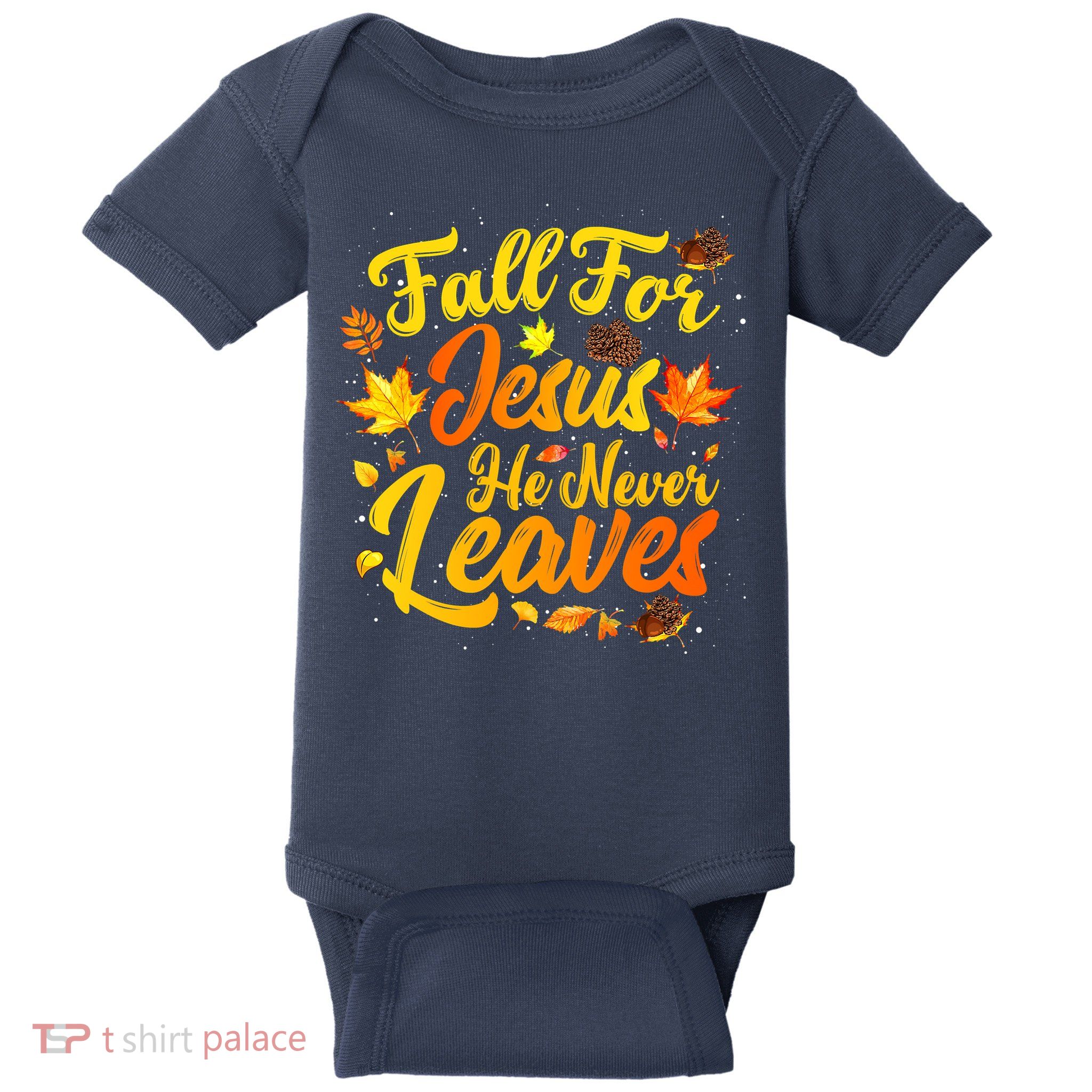 Fall For Jesus He Never Leaves Funny Fall Autumn Christian Baby Bodysuit