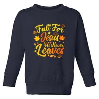 Fall For Jesus He Never Leaves Funny Fall Autumn Christian Toddler Sweatshirt