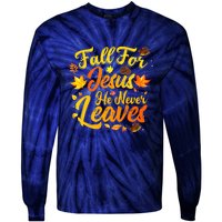 Fall For Jesus He Never Leaves Funny Fall Autumn Christian Tie-Dye Long Sleeve Shirt