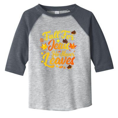 Fall For Jesus He Never Leaves Funny Fall Autumn Christian Toddler Fine Jersey T-Shirt