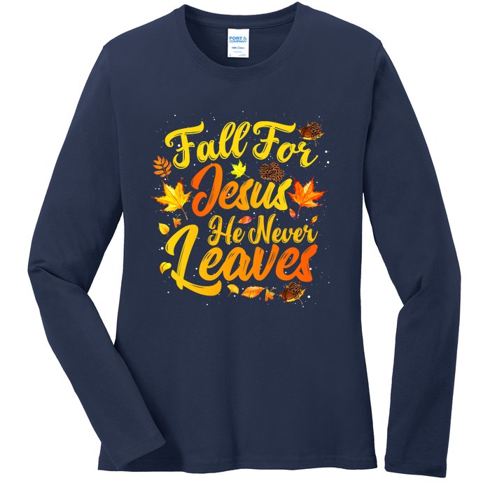 Fall For Jesus He Never Leaves Funny Fall Autumn Christian Ladies Long Sleeve Shirt