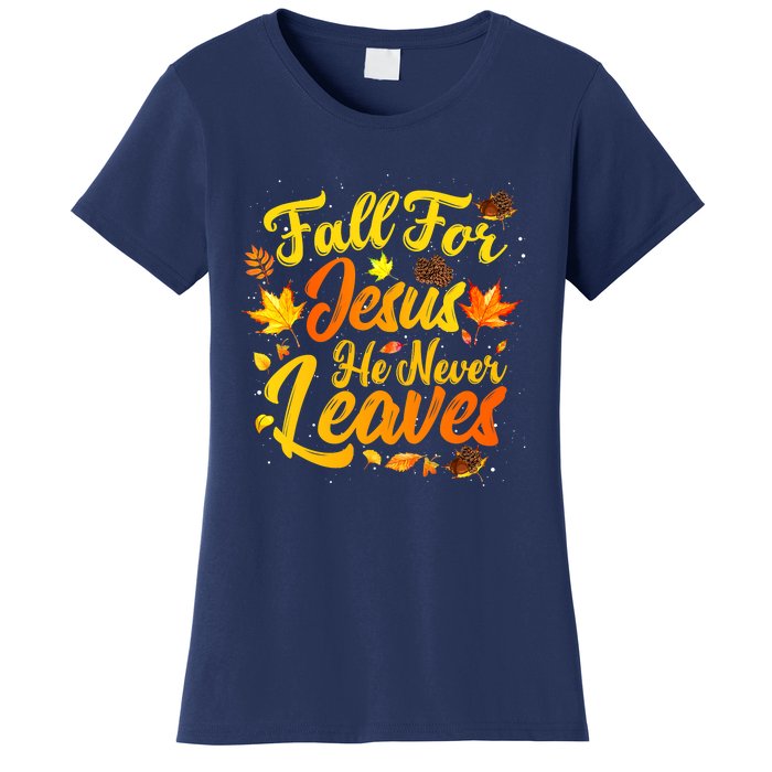 Fall For Jesus He Never Leaves Funny Fall Autumn Christian Women's T-Shirt