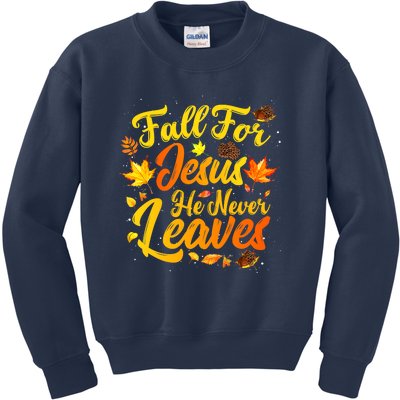 Fall For Jesus He Never Leaves Funny Fall Autumn Christian Kids Sweatshirt