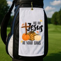 Fall For Jesus He Never Leaves Cross Pumpkin Golf Towel