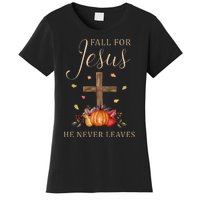 Fall For Jesus He Never Leaves Autumn Thanksgiving Women's T-Shirt